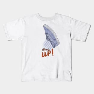 HEADS UP! Kids T-Shirt